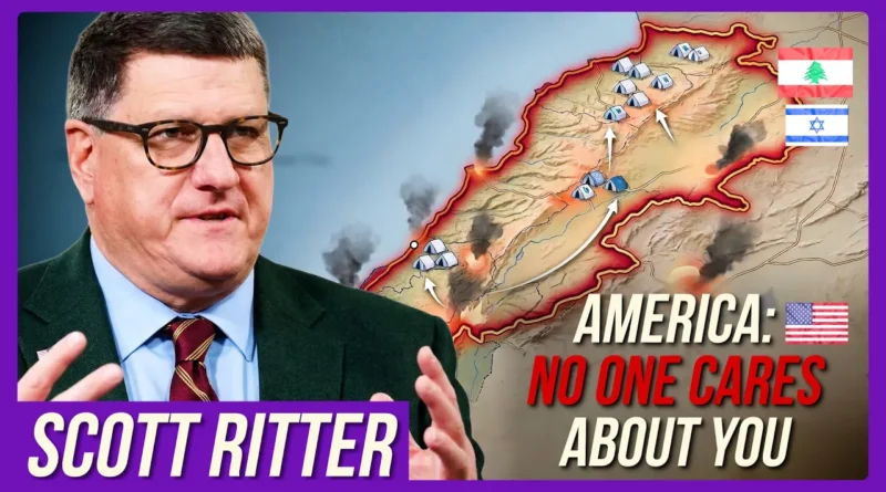 Scott Ritter: “Most Americans Don’t Care” — The Reality of War in Lebanon